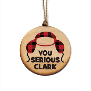 You Serious Clark -  Christmas Ornaments